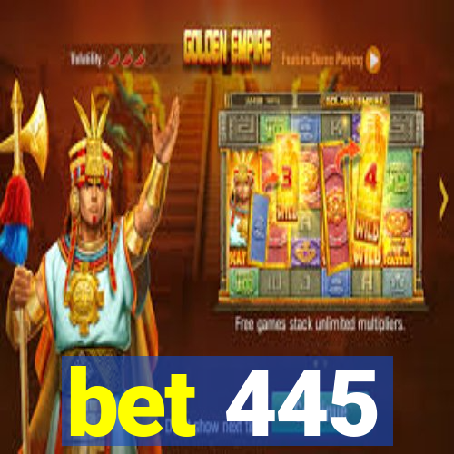 bet 445